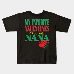 Cute My Favorite Valentines Call Me Nana Grandma Mother Mom Hearts Kids T-Shirt